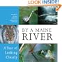 By a Maine River: A Year of Looking Closely