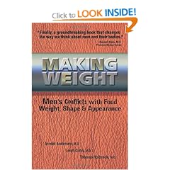 Making Weight: Men's Conflicts with Food, Weight, Shape and Appearance