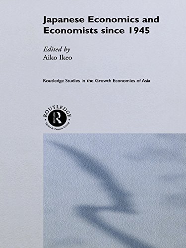 Japanese Economics and Economists since 1945 (Routledge Studies in the Growth Economies of Asia)