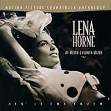 Lena Horne At Metro-Goldwyn-Mayer: Ain It The Truth - Motion Picture Soundtrack Anthology