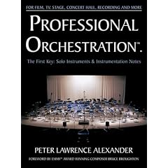Professional Orchestration Vol 1: Solo Instruments & Instrumentation Notes