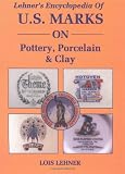 Lehners Encyclopedia Of US Marks On Pottery, Porcelain Clay