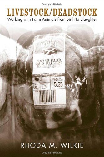 Livestock/Deadstock: Working with Farm Animals from Birth to Slaughter (Animals Culture And Society)