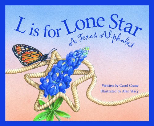 L Is for Lone Star: A Texas Alphabet (Discover America State by State)