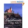 Lighthouses of the Great Lakes: Your Ultimate Guide to the Region's Historic Lighthouses (Pictorial Discovery Guide)