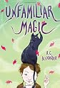 Unfamiliar Magic