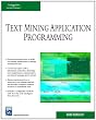 Text Mining Application Programming (Charles River Media Programming)