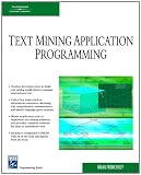 Text Mining Application Programming (Charles River Media Programming)