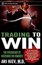 Trading to Win: The Psychology of Mastering the Markets (Wiley Trading)