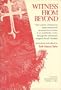 Witness from Beyond: New cosmic concepts on death and survival received from the late A. D. Mattson, S.T.D., through the Clairvoyant, Margaret Flavell Tweddell