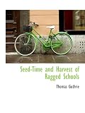 Seed-Time and Harvest of Ragged Schools