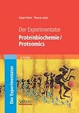 Der Experimentator: Proteinbiochemie/Proteomics - Hubert Rehm, Thomas Letzel