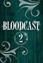 BLOODCAST - Folge 2:D�mmerung