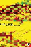 The Life: A Journey with God; DFD 2.1 a Study of Who God Is (Dfd 2.0 Bible Study Series)