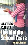 Parents' Guide to the Middle School Years