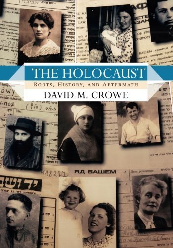 By David M. Crowe - The Holocaust: Roots, History, and Aftermath (1.2.2008)