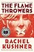 The Flamethrowers: A Novel