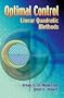 Optimal Control: Linear Quadratic Methods (Dover Books on Engineering)