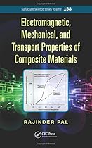 Electromagnetic, Mechanical, and Transport Properties of Composite Materials (Surfactant Science)