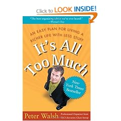 It's All Too Much: An Easy Plan for Living a Richer Life with Less Stuff