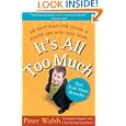 It's All Too Much: An Easy Plan For Living A Richer Life With Less Stuff