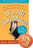 It's All Too Much: An Easy Plan for Living a Richer Life with Less Stuff