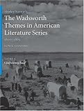 The Wadsworth Themes American Literature Series, 1800-1865 Theme 6: Confronting Race