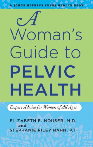 A Woman's Guide to Pelvic Health (A Johns Hopkins Press Health Book)