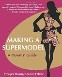 Making A Supermodel: A Parents' Guide