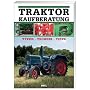 Traktor Kaufberatung: Typen, Technik, Tipps von Bernd Ertl