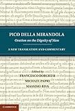 Oration on the dignity of man : a new translation and commentary