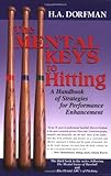 The Mental Keys to Hitting: A Handbook of Strategies for Performance Enhancement