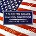 Amazing Grace: The Songs Of The Reagan Memorial - A Musical Tribute