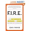 FIRE: How Fast, Inexpensive, Restrained, and Elegant Methods Ignite Innovation