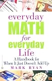 ISBN: 0446677264 - Everyday Math for Everyday Life: A Handbook for When It Just Doesn't Add Up