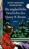 Produkt-Bild: Die unglaubliche Geschichte des Henry N. Brown