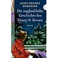 Die unglaubliche Geschichte des Henry N. Brown