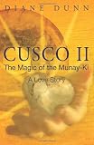 Cusco II: The Magic of the Munay-Ki: A Love Story Cusco II: The Magic of the Munay-Ki: A Love Story
