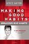 Making Good Habits, Breaking Bad Habits: 14 New Behaviors That Will Energize Your Life