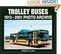Trolley Buses: 1913-2001 Photo Archive