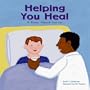 Helping You Heal: A Book About Nurses (Community Workers)