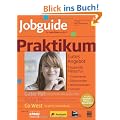 Jobguide Praktikum: TAUSENDE Pl�tze f�r: Studierende, Bachelor / Master, Diplomanden, Werkstudenten, Ferienjobber, Sch�ler