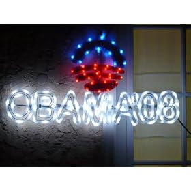 OBAMA'08 LED Rope Light Premium Sign; PRESIDENT OBAMA, Limited Quantity and Limited Time. We Are Receiving Great Feedbacks From Campaign Offices.