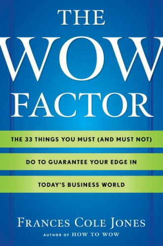 Image of The Wow Factor: The 33 Things You Must (and Must Not) Do to Guarantee Your Edge in Today's Business World