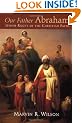 Our Father Abraham: Jewish Roots of the Christian Faith