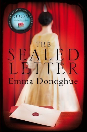 The Sealed Letter by Donoghue, Emma (2012)