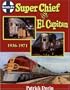 Santa Fe Super Chief and El Capitan 1936-1971