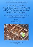 'The homes of our metal manufactures. Messrs R.W. Winfield and Co's Cambridge Street Works & Rolling Mills, Birmingham' : archaeological excavations at the Library of Birmingham, Cambridge Street