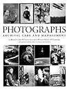 Photographs: Archival Care And Management