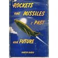 Rockets and missiles, past and future; by Martin Caidin